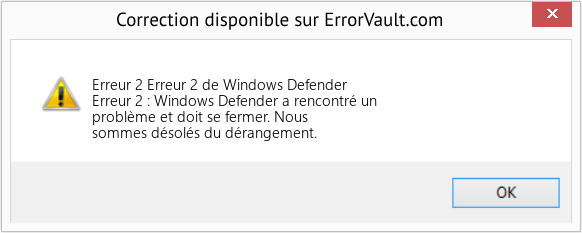 Fix Erreur 2 de Windows Defender (Error Erreur 2)