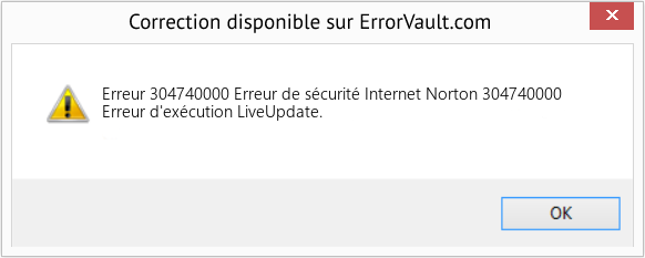 Fix Erreur de sécurité Internet Norton 304740000 (Error Erreur 304740000)