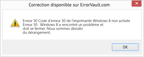 Fix Code d'erreur 30 de l'imprimante Windows 8 non activée (Error Erreur 30)