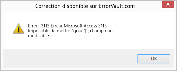 Fix Erreur Microsoft Access 3113 (Error Erreur 3113)