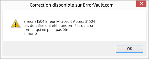 Fix Erreur Microsoft Access 31504 (Error Erreur 31504)