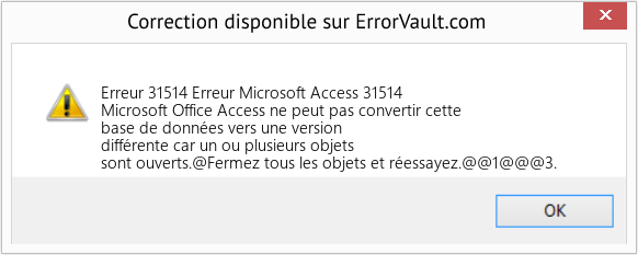 Download Error Erreur 31514 (Erreur Microsoft Access 31514) Repair Tool Fix Erreur Microsoft Access 31514 (Error Erreur 31514)