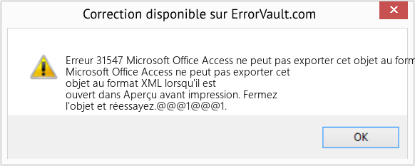 Fix Microsoft Office Access ne peut pas exporter cet objet au format XML lorsqu'il est ouvert dans l'aperçu avant impression (Error Erreur 31547)