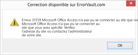 Fix Microsoft Office Access n'a pas pu se connecter au site que vous avez spécifié (Error Erreur 31559)