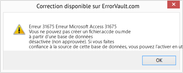 Fix Erreur Microsoft Access 31675 (Error Erreur 31675)