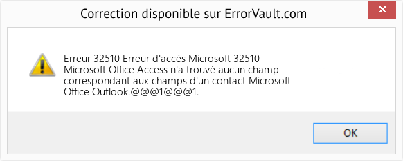 Download Error Erreur 32510 (Erreur d'accès Microsoft 32510) Repair Tool Fix Erreur d'accès Microsoft 32510 (Error Erreur 32510)