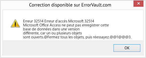 Download Error Erreur 32514 (Erreur d'accès Microsoft 32514) Repair Tool Fix Erreur d'accès Microsoft 32514 (Error Erreur 32514)
