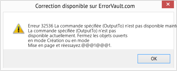 Fix La commande spécifiée (OutputTo) n'est pas disponible maintenant (Error Erreur 32536)