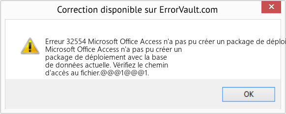 Fix Microsoft Office Access n'a pas pu créer un package de déploiement avec la base de données actuelle (Error Erreur 32554)