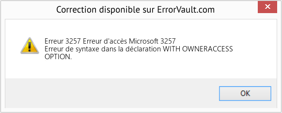 Download Error Erreur 3257 (Erreur d'accès Microsoft 3257) Repair Tool Fix Erreur d'accès Microsoft 3257 (Error Erreur 3257)