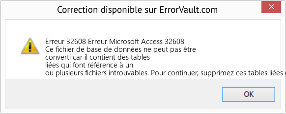 Fix Erreur Microsoft Access 32608 (Error Erreur 32608)