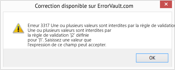Download Error Erreur 3317 (Une ou plusieurs valeurs sont interdites par la règle de validation '|2' définie pour '|1') Repair Tool Fix Une ou plusieurs valeurs sont interdites par la règle de validation '|2' définie pour '|1' (Error Erreur 3317)