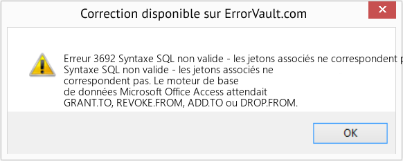 Download Error Erreur 3692 (Syntaxe SQL non valide - les jetons associés ne correspondent pas) Repair Tool Fix Syntaxe SQL non valide - les jetons associés ne correspondent pas (Error Erreur 3692)
