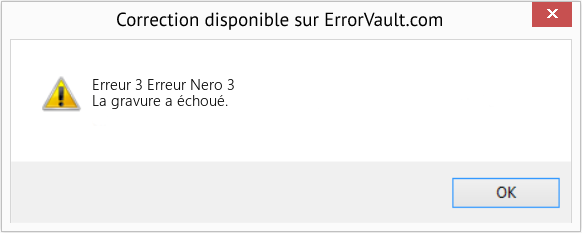 Fix Erreur Nero 3 (Error Erreur 3)