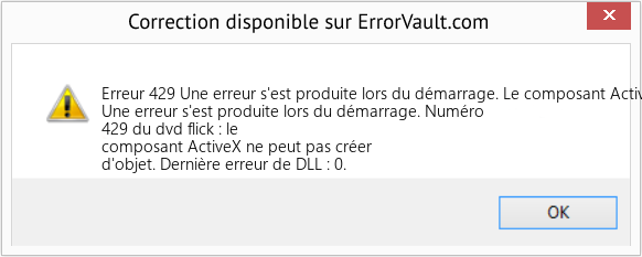 Fix Une erreur s'est produite lors du démarrage. Le composant ActiveX ne peut pas créer d'objet. (Error Erreur 429)