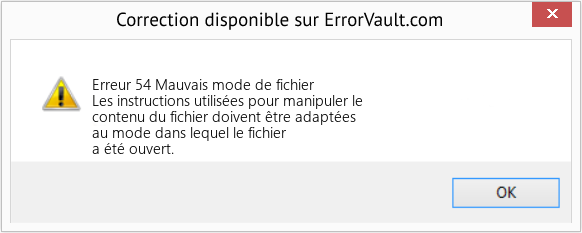 Download Error Erreur 54 (Mauvais mode de fichier) Repair Tool Fix Mauvais mode de fichier (Error Erreur 54)