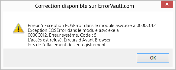 Fix Exception EOSError dans le module asvc.exe à 0000C012 (Error Erreur 5)