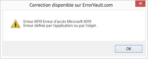 Download Error Erreur 6019 (Erreur d'accès Microsoft 6019) Repair Tool Fix Erreur d'accès Microsoft 6019 (Error Erreur 6019)