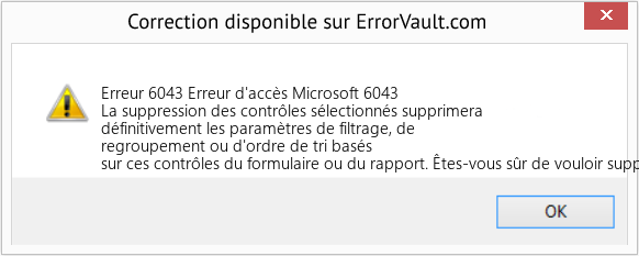Download Error Erreur 6043 (Erreur d'accès Microsoft 6043) Repair Tool Fix Erreur d'accès Microsoft 6043 (Error Erreur 6043)