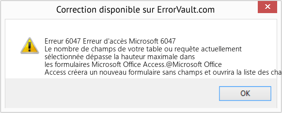 Download Error Erreur 6047 (Erreur d'accès Microsoft 6047) Repair Tool Fix Erreur d'accès Microsoft 6047 (Error Erreur 6047)