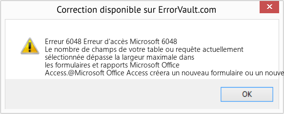 Download Error Erreur 6048 (Erreur d'accès Microsoft 6048) Repair Tool Fix Erreur d'accès Microsoft 6048 (Error Erreur 6048)