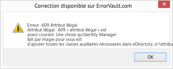 Download Error Erreur -609 (Attribut illégal) Repair Tool Fix Attribut illégal (Error Erreur -609)