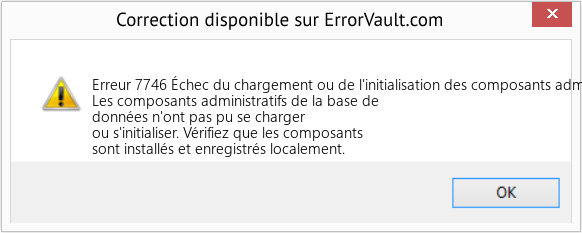 Download Error Erreur 7746 (Échec du chargement ou de l'initialisation des composants administratifs de la base de données) Repair Tool Fix Échec du chargement ou de l'initialisation des composants administratifs de la base de données (Error Erreur 7746)