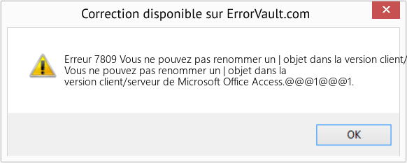 Fix Vous ne pouvez pas renommer un | objet dans la version client/serveur de Microsoft Office Access (Error Erreur 7809)