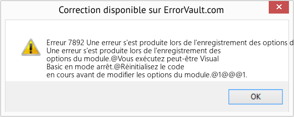 Download Error Erreur 7892 (Une erreur s'est produite lors de l'enregistrement des options du module) Repair Tool Fix Une erreur s'est produite lors de l'enregistrement des options du module (Error Erreur 7892)