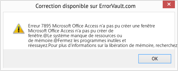 Download Error Erreur 7895 (Microsoft Office Access n'a pas pu créer une fenêtre) Repair Tool Fix Microsoft Office Access n'a pas pu créer une fenêtre (Error Erreur 7895)