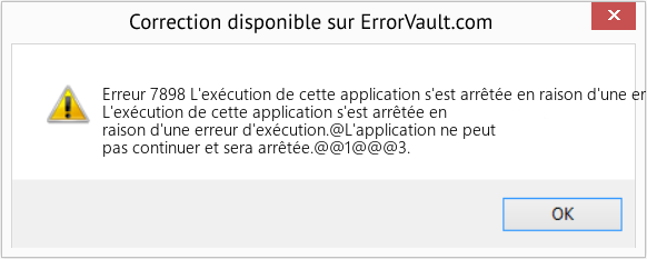 Fix L'exécution de cette application s'est arrêtée en raison d'une erreur d'exécution (Error Erreur 7898)