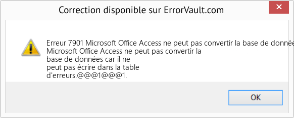 Fix Microsoft Office Access ne peut pas convertir la base de données car il ne peut pas écrire dans la table d'erreurs (Error Erreur 7901)