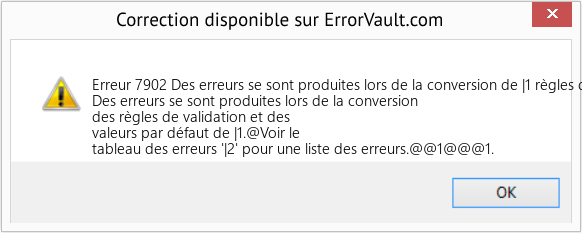 Fix Des erreurs se sont produites lors de la conversion de |1 règles de validation et valeurs par défaut (Error Erreur 7902)