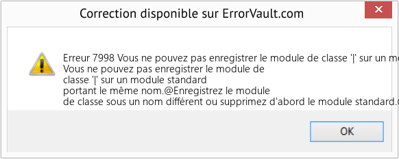 Download Error Erreur 7998 (Vous ne pouvez pas enregistrer le module de classe '|' sur un module standard du même nom) Repair Tool Fix Vous ne pouvez pas enregistrer le module de classe '|' sur un module standard du même nom (Error Erreur 7998)