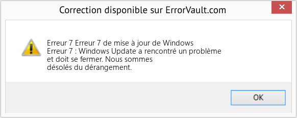 Fix Erreur 7 de mise à jour de Windows (Error Erreur 7)