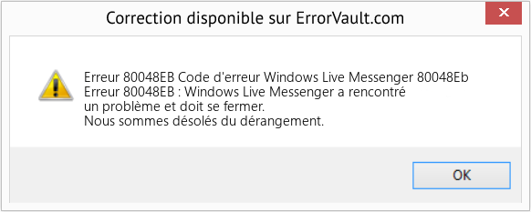 Download Error Erreur 80048EB (Code d'erreur Windows Live Messenger 80048Eb) Repair Tool Fix Code d'erreur Windows Live Messenger 80048Eb (Error Erreur 80048EB)