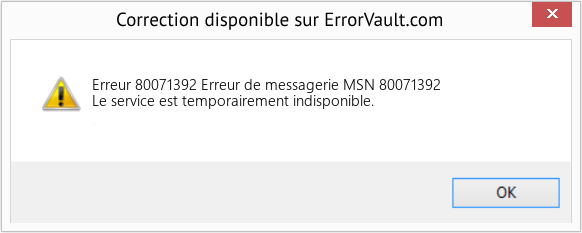 Download Error Erreur 80071392 (Erreur de messagerie MSN 80071392) Repair Tool Fix Erreur de messagerie MSN 80071392 (Error Erreur 80071392)