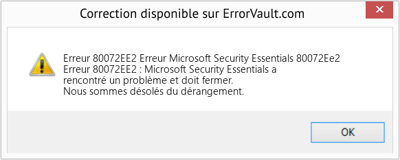 Download Error Erreur 80072EE2 (Erreur Microsoft Security Essentials 80072Ee2) Repair Tool Fix Erreur Microsoft Security Essentials 80072Ee2 (Error Erreur 80072EE2)