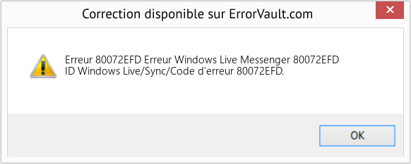 Download Error Erreur 80072EFD (Erreur Windows Live Messenger 80072EFD) Repair Tool Fix Erreur Windows Live Messenger 80072EFD (Error Erreur 80072EFD)