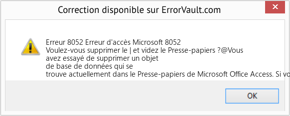 Download Error Erreur 8052 (Erreur d'accès Microsoft 8052) Repair Tool Fix Erreur d'accès Microsoft 8052 (Error Erreur 8052)