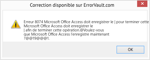 Fix Microsoft Office Access doit enregistrer le | pour terminer cette opération (Error Erreur 8074)