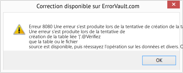 Fix Une erreur s'est produite lors de la tentative de création de la table liée '|' (Error Erreur 8080)