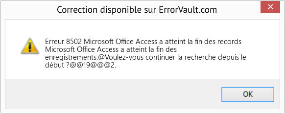 Fix Microsoft Office Access a atteint la fin des records (Error Erreur 8502)