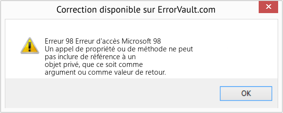 Download Error Erreur 98 (Erreur d'accès Microsoft 98) Repair Tool Fix Erreur d'accès Microsoft 98 (Error Erreur 98)