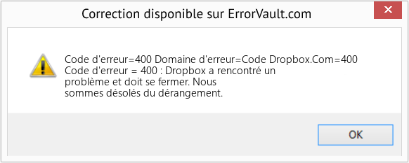 Fix Domaine d'erreur=Code Dropbox.Com=400 (Error Code d'erreur=400)