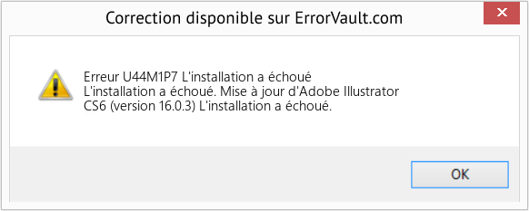 Fix L'installation a échoué (Error Erreur U44M1P7)