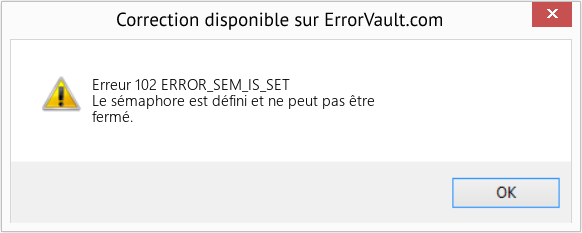 Fix ERROR_SEM_IS_SET (Error Erreur 102)
