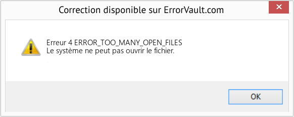 Fix ERROR_TOO_MANY_OPEN_FILES (Error Erreur 4)