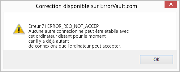 Fix ERROR_REQ_NOT_ACCEP (Error Erreur 71)