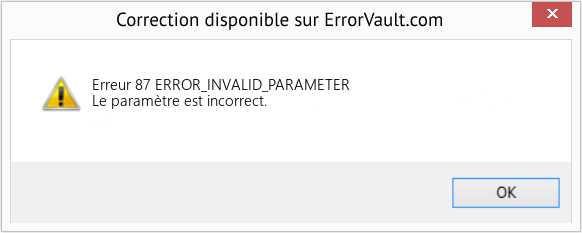Fix ERROR_INVALID_PARAMETER (Error Erreur 87)